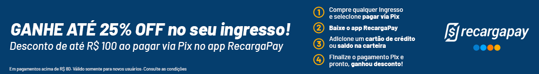 Ganhe até 25% OFF no seu ingresso! - É só pagar via PIX no APP RecargaPay