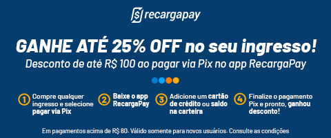 Ganhe até 25% OFF no seu ingresso! - É só pagar via PIX no APP RecargaPay